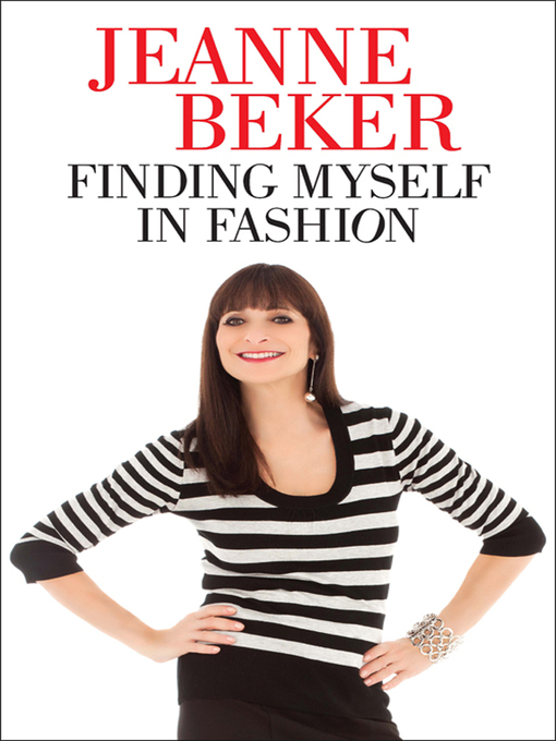 Title details for Finding Myself in Fashion by Jeanne Beker - Wait list